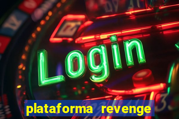 plataforma revenge tigrinho 2